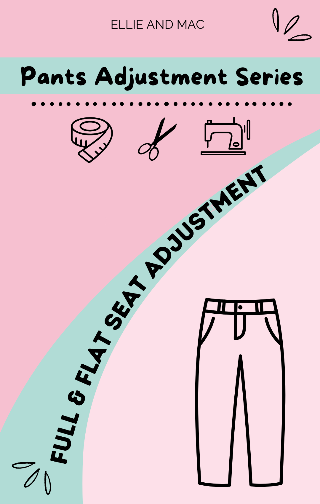 Pants Adjustments Series: Full & Flat Seat Adjustment