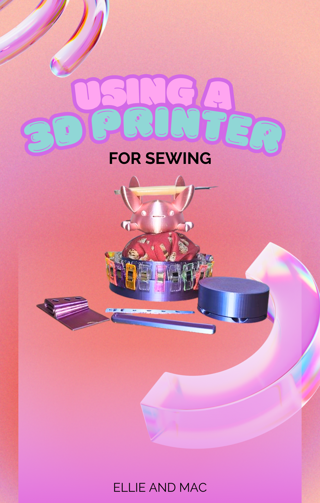 Using a 3D Printer for Sewing