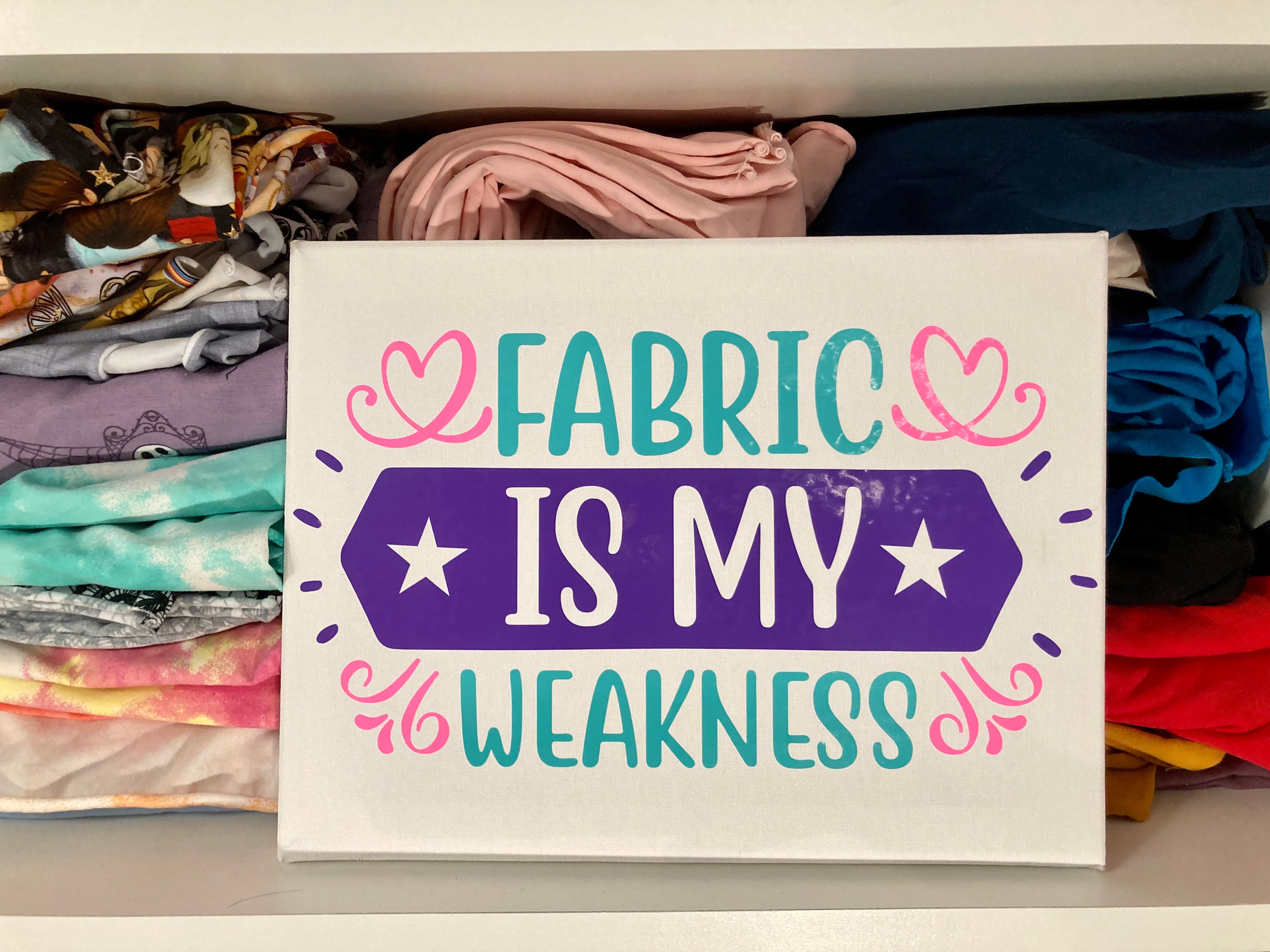 Fabric Is My Weakness Cut File