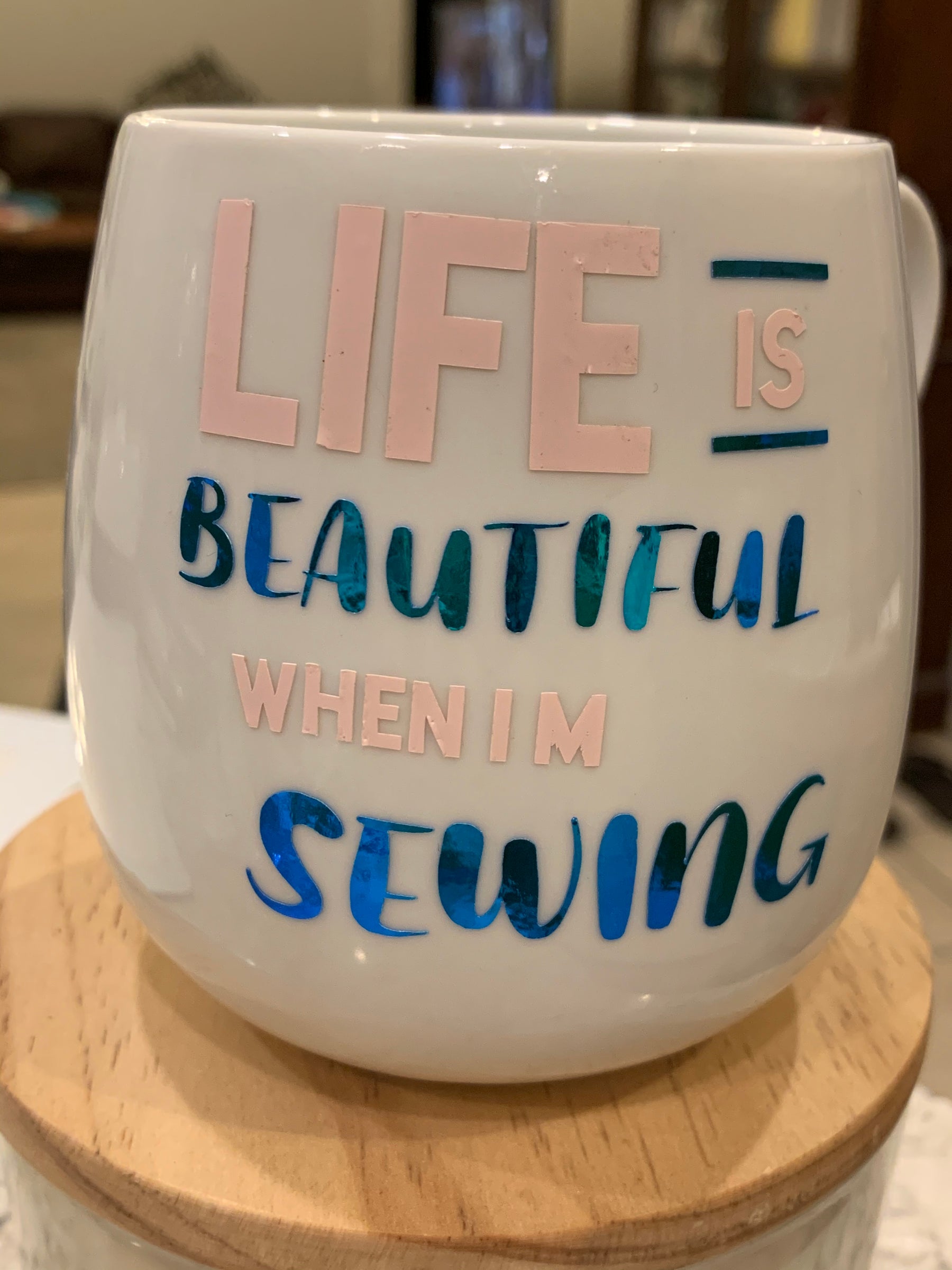 Life is Beautiful When I'm Sewing Cut File