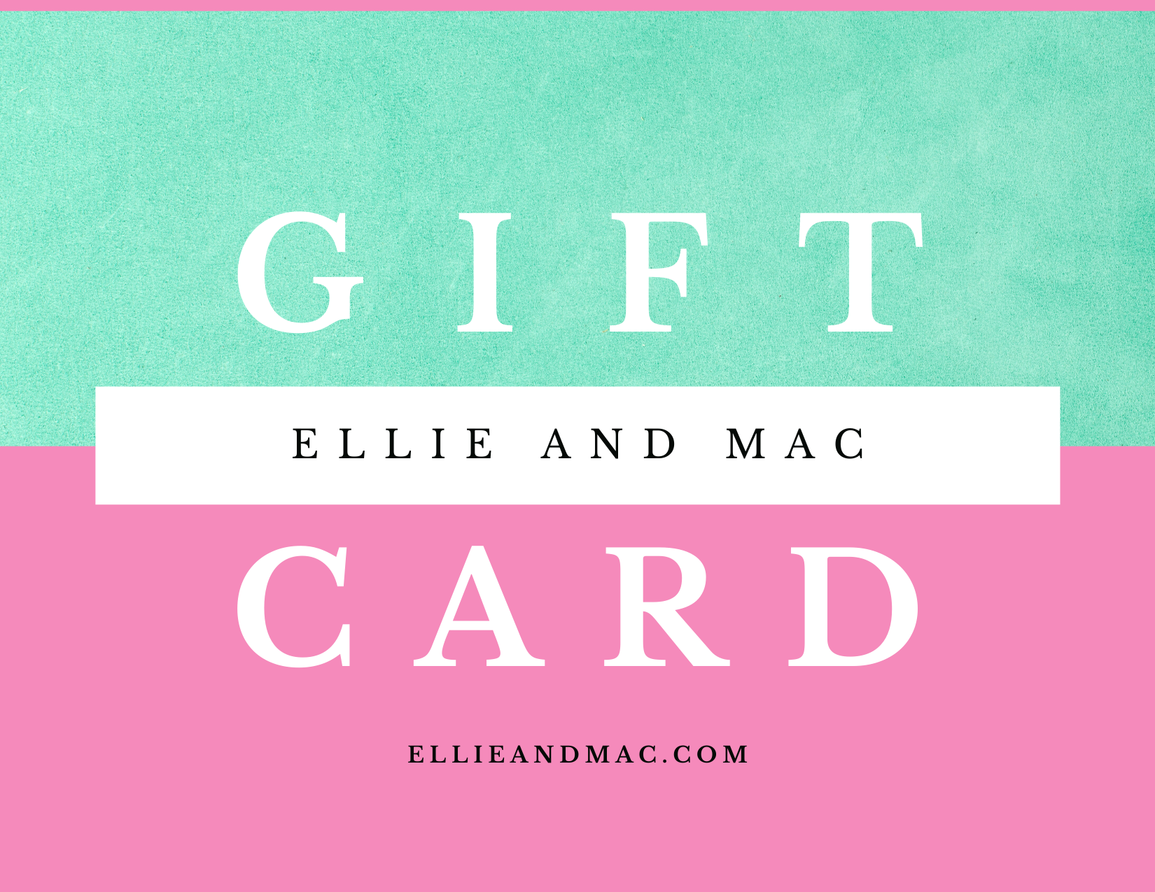 Ellie and Mac Gift Card