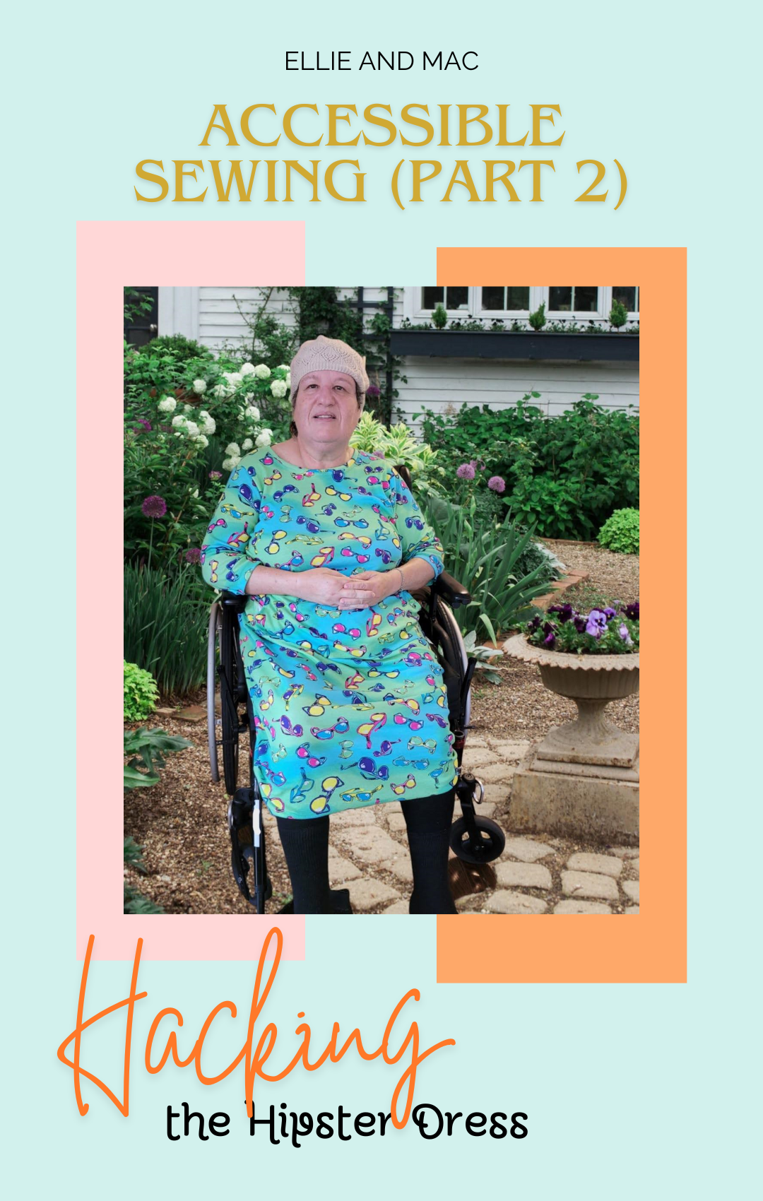 Accessible Sewing (Part 2):  Hacking the Hipster Dress
