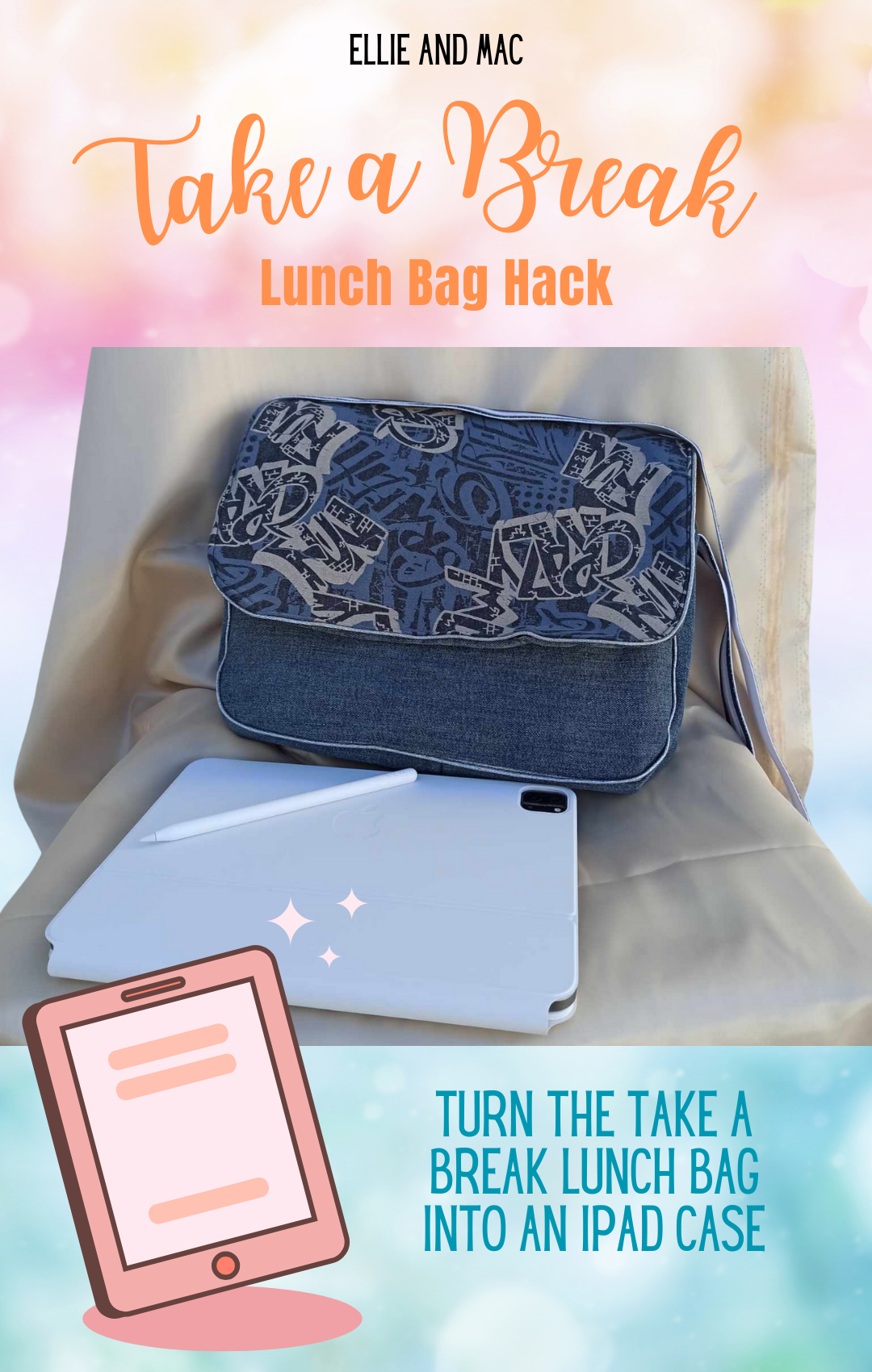 Turn the Take a Break Lunch Bag Into An iPad Case