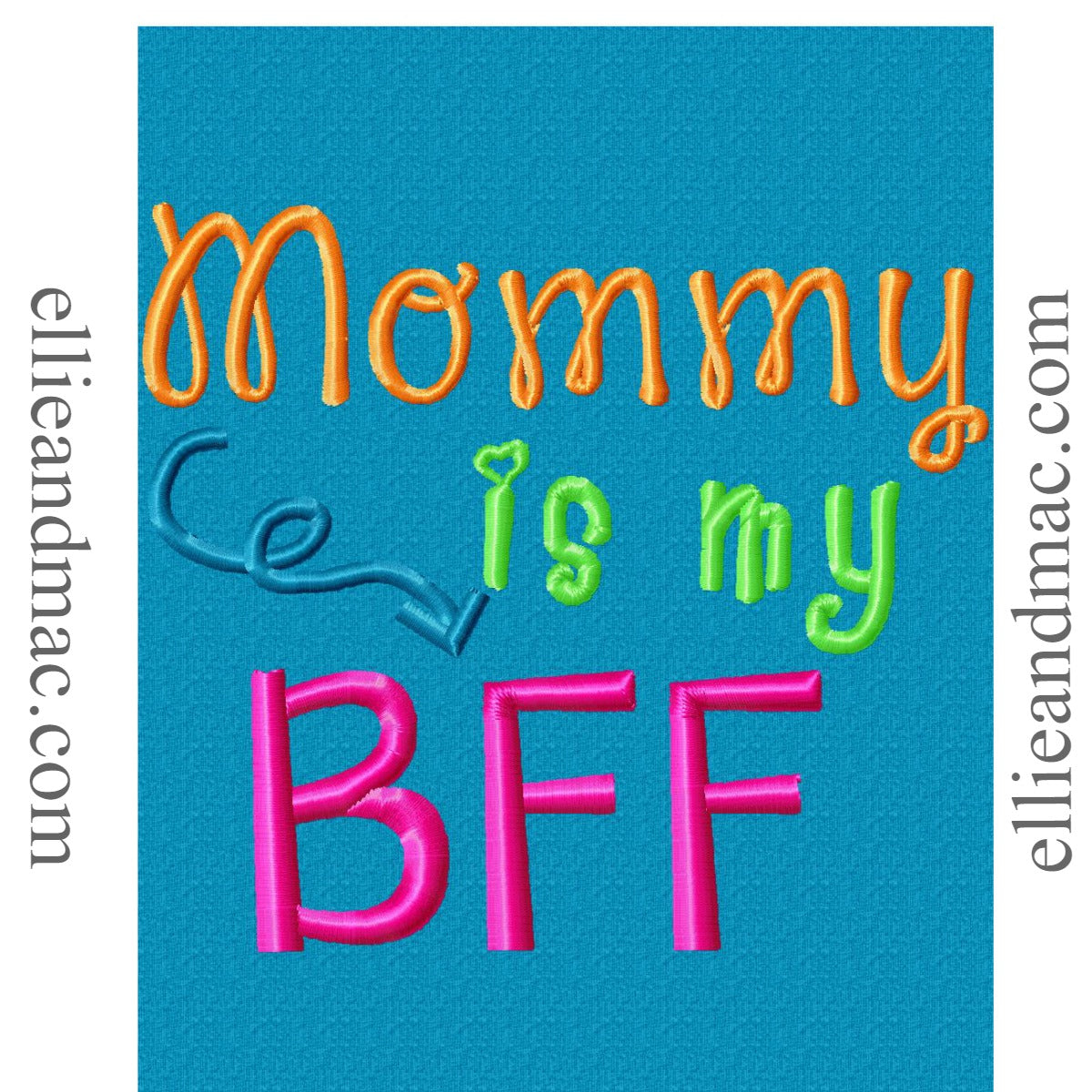 Mommy Is My BFF Embroidery Design