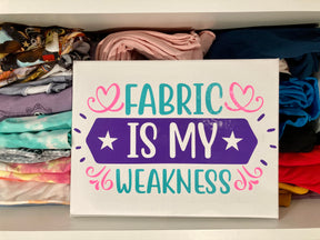 Fabric Is My Weakness Cut File