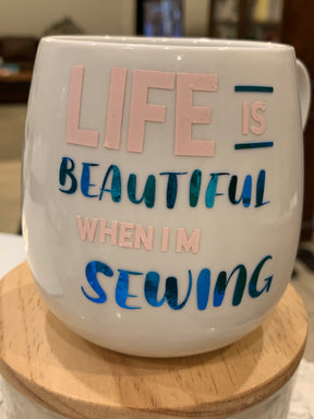 Life is Beautiful When I'm Sewing Cut File